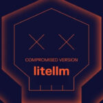 litellm-news-sicherheit