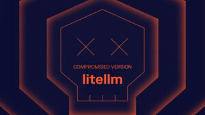 litellm-news-sicherheit